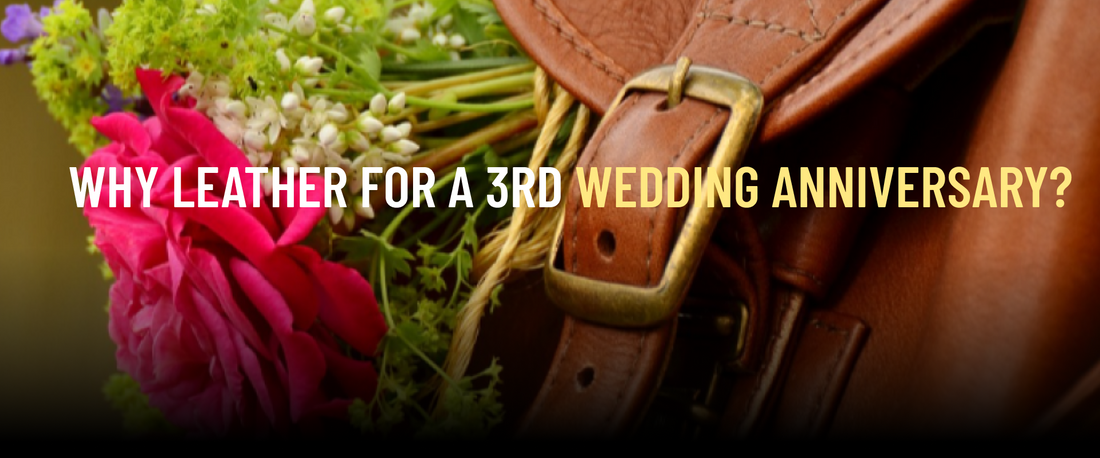 Why Leather for a 3rd Wedding Anniversary?