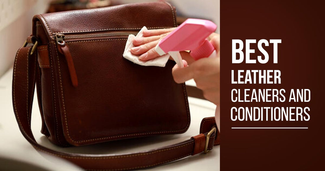 Best Leather Cleaners and Conditioners