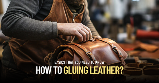 Gluing Leather: The Basics You Need To Know