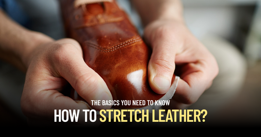 How to Stretch Leather - Ultimate Leather Stretching Guide