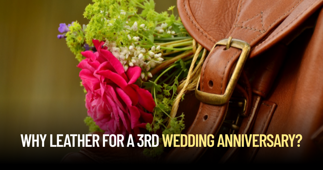 Why Leather for a 3rd Wedding Anniversary?