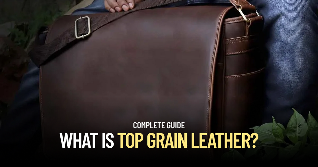 What Is Top Grain Leather? Everything You Need to Know