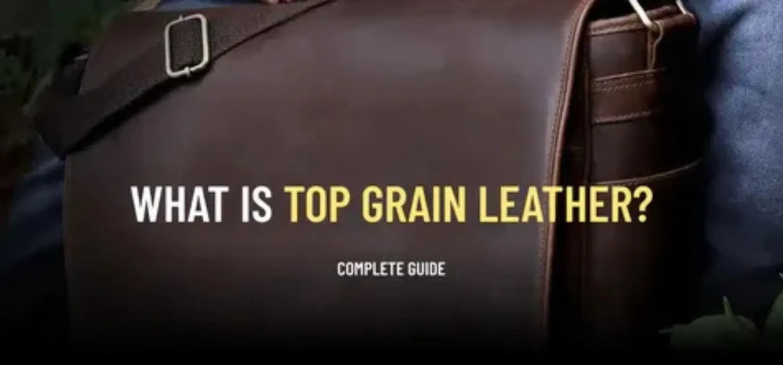 What Is Top Grain Leather? Everything You Need to Know