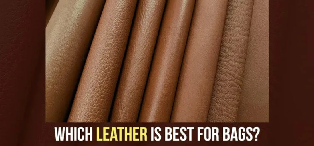 Which Leather is Best for Bags?