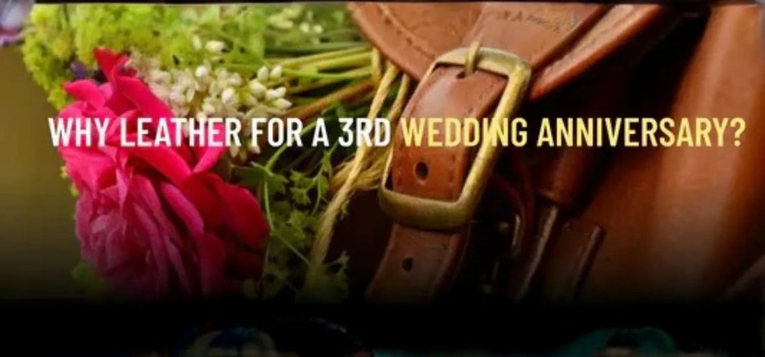 Why Leather for a 3rd Wedding Anniversary?
