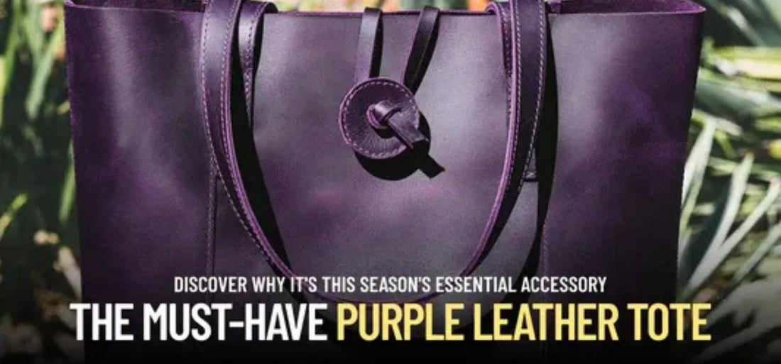 Why Our Purple Leather Tote Bag is the Must-Have Accessory This Season