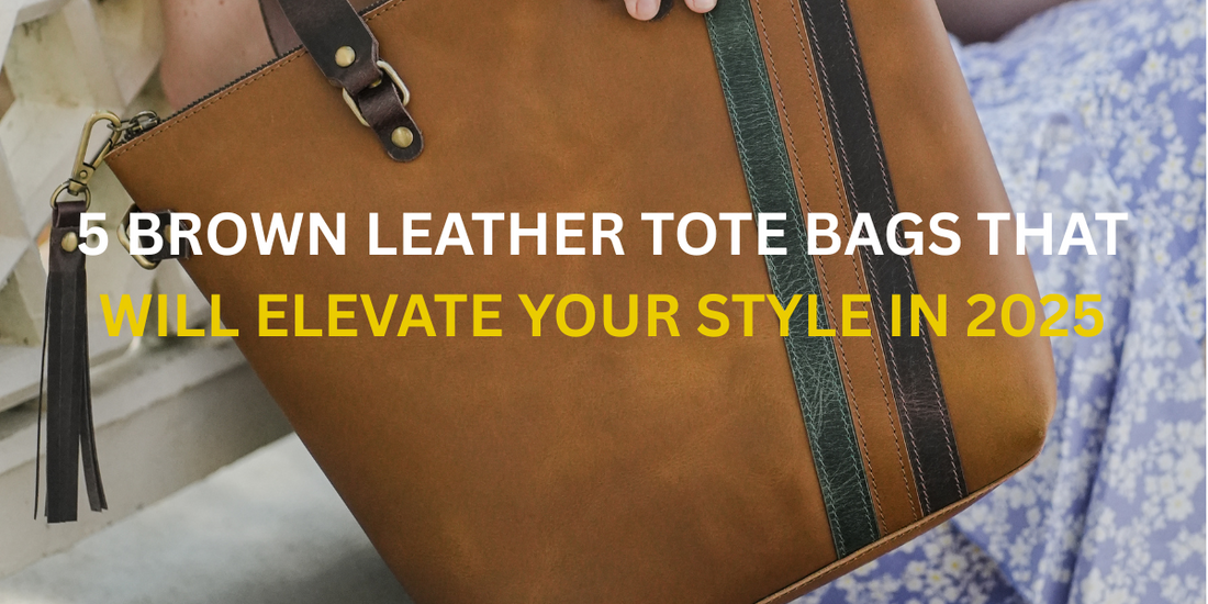 5 Brown Leather Tote Bags That Will Elevate Your Style in 2025